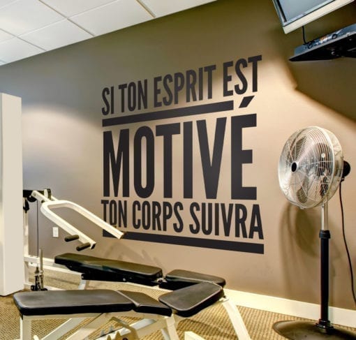 Si Ton Esprit Est Motivé, Ton Corps Suivra